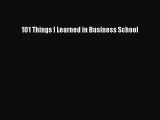 Read 101 Things I Learned in Business School# Ebook Free