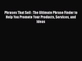 [PDF] Phrases That Sell : The Ultimate Phrase Finder to Help You Promote Your Products Services