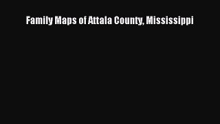 Download Family Maps of Attala County Mississippi Free Books
