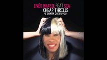 Inês Brasil - Cheap Thrills (Me chama que eu vou) Feat Sia