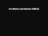 Download Fes-Meknes and Environs: KANE.40  Read Online