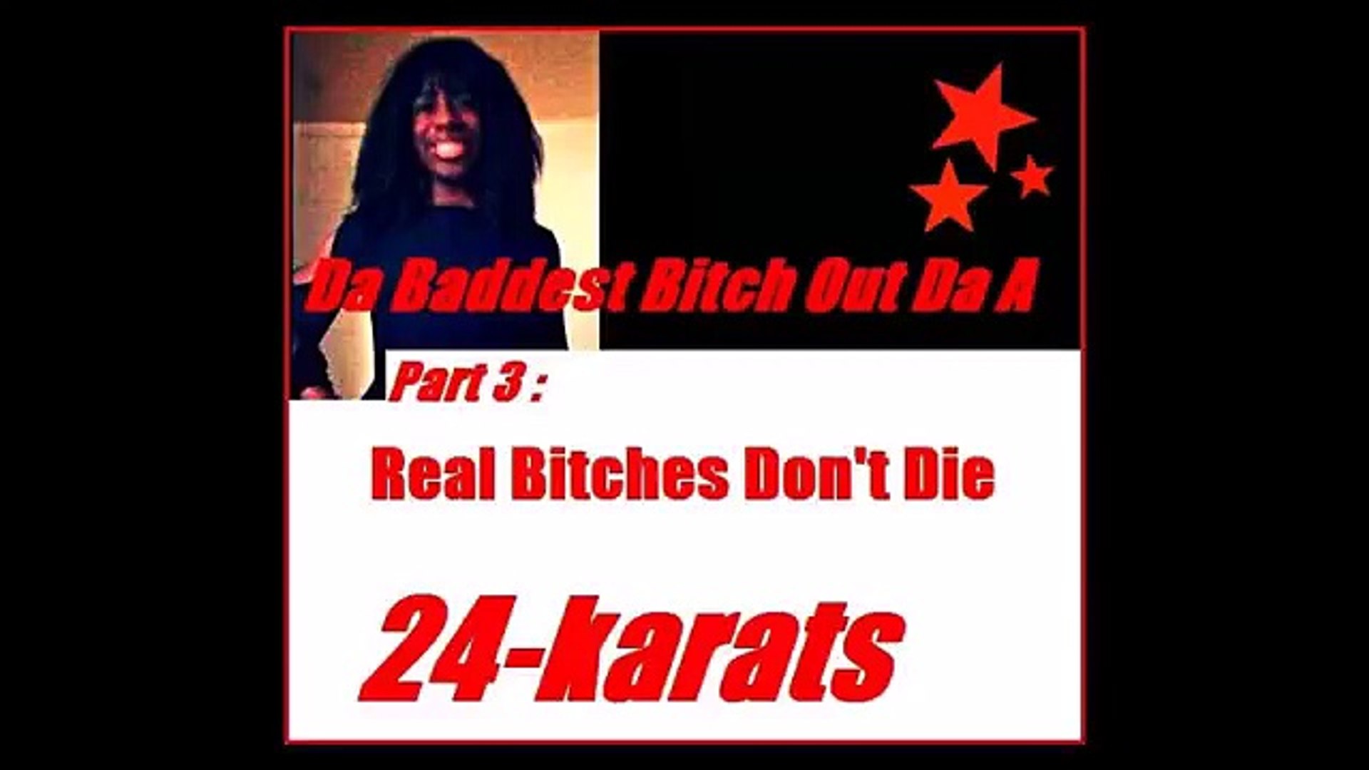 24 Karats Da Baddest Video Dailymotion
