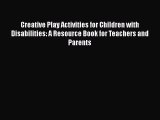 [PDF] Creative Play Activities for Children with Disabilities: A Resource Book for Teachers