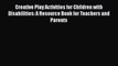 [PDF] Creative Play Activities for Children with Disabilities: A Resource Book for Teachers