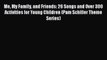 [PDF] Me My Family and Friends: 26 Songs and Over 300 Activities for Young Children (Pam Schiller