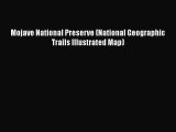 Download Mojave National Preserve (National Geographic Trails Illustrated Map)  Read Online