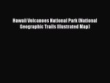 Download Hawaii Volcanoes National Park (National Geographic Trails Illustrated Map)  EBook
