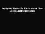 [PDF] Step-by-Step Resumes For All Construction Trades Laborer & Contractor Positions [Download]