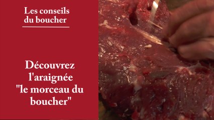 Découvrez l'araignée, le morceau du boucher