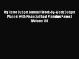 PDF My Home Budget Journal (Week-by-Week Budget Planner with Financial Goal Planning Pages)
