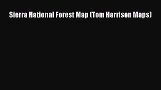 Download Sierra National Forest Map (Tom Harrison Maps) Free Books