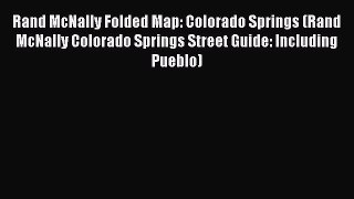 Download Rand McNally Folded Map: Colorado Springs (Rand McNally Colorado Springs Street Guide: