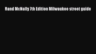 Download Rand McNally 7th Edition Milwaukee street guide  EBook