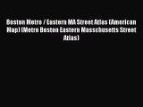 Download Boston Metro / Eastern MA Street Atlas (American Map) (Metro Boston Eastern Masschusetts