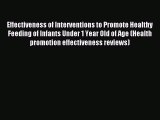 Read Effectiveness of Interventions to Promote Healthy Feeding of Infants Under 1 Year Old