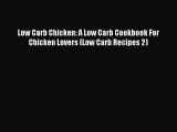 Download Low Carb Chicken: A Low Carb Cookbook For Chicken Lovers (Low Carb Recipes 2) PDF