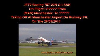 Jet2 Boeing 757 G-LSAK On ???? Taking Off At Manchester Airport On 26/09/2014