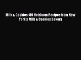 Read Milk & Cookies: 89 Heirloom Recipes from New York's Milk & Cookies Bakery Ebook Free