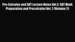 [Download] Pre-Calculus and SAT Lecture Notes Vol.2: SAT Math Preparation and Precalculus Vol.