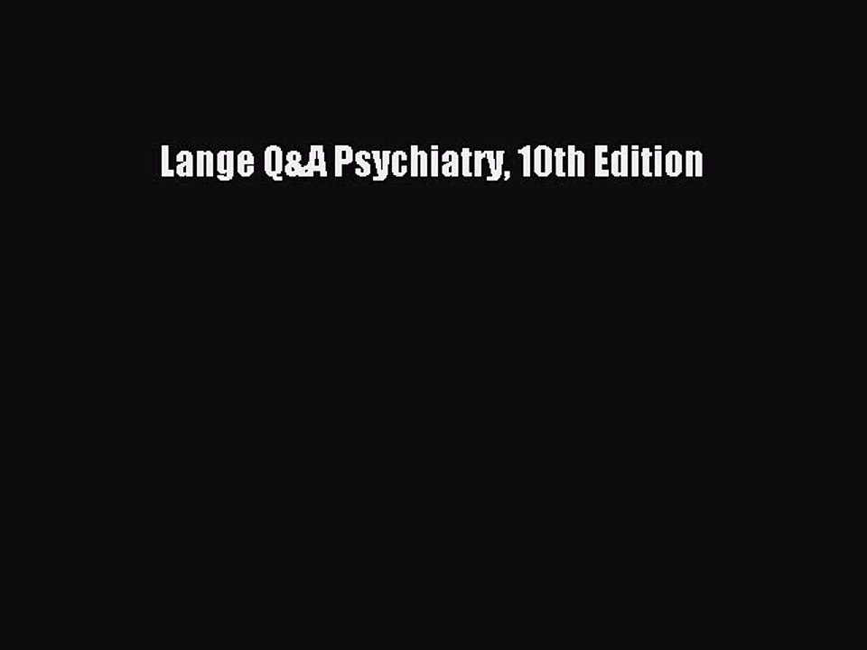 [Download] Lange Q&A Psychiatry 10th Edition PDF Online