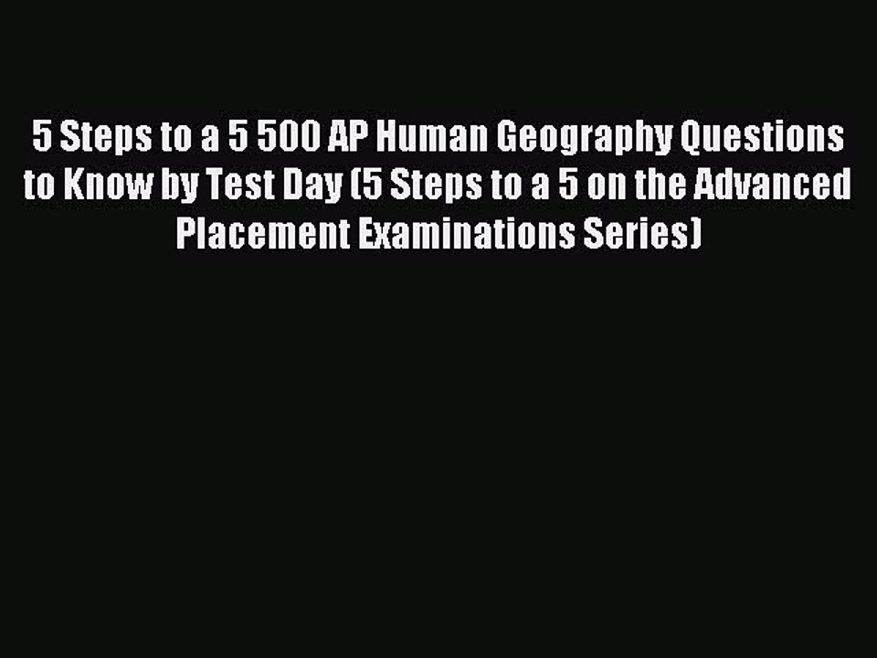 [Download] 5 Steps to a 5 500 AP Human Geography Questions to Know by Test Day (5 Steps to