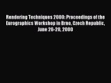 Read Rendering Techniques 2000: Proceedings of the Eurographics Workshop in Brno Czech Republic