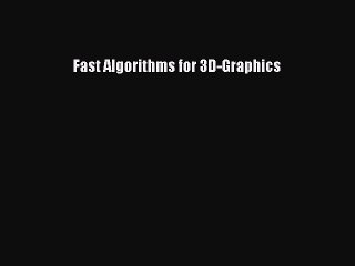 Read Fast Algorithms for 3D-Graphics PDF Free