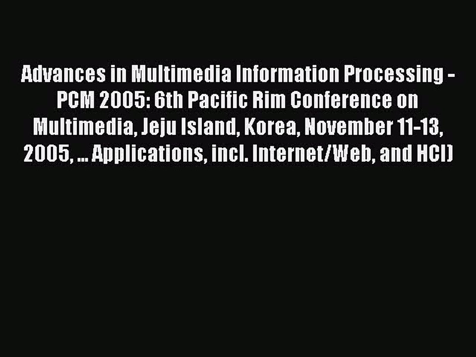 Read Advances in Multimedia Information Processing - PCM 2005: 6th Pacific Rim Conference on