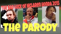 F1 2015 The Bad Luck Of McLaren Honda 2015 Parody