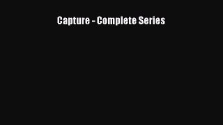 Read Capture - Complete Series Ebook Free
