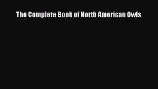 Read Books The Complete Book of North American Owls E-Book Free