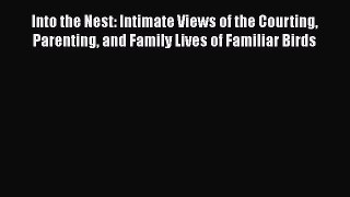 Read Books Into the Nest: Intimate Views of the Courting Parenting and Family Lives of Familiar