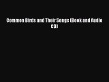 Read Books Common Birds and Their Songs (Book and Audio CD) ebook textbooks