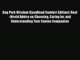 Read Books Dog Park Wisdom (EasyRead Comfort Edition): Real-World Advice on Choosing Caring