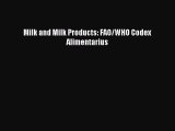 Read Milk and Milk Products: FAO/WHO Codex Alimentarius Ebook Free