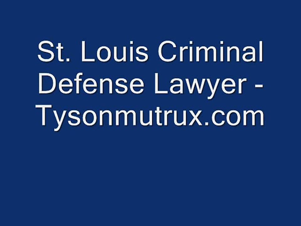 St. Louis Criminal Defense Lawyer - Tysonmutrux.com