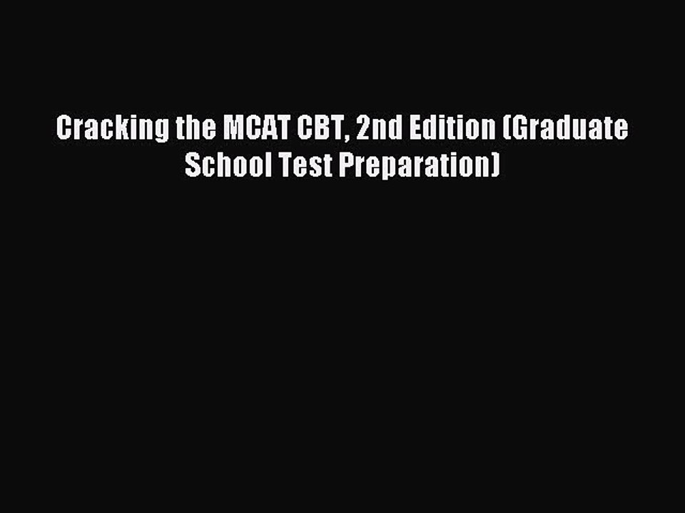 [Download] Cracking the MCAT CBT 2nd Edition (Graduate School Test Preparation) PDF Online