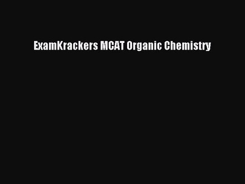 [Download] Examkrackers: MCAT Organic Chemistry PDF Online