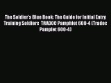 [Download] The Soldier's Blue Book: The Guide for Initial Entry Training Soldiers  TRADOC Pamphlet