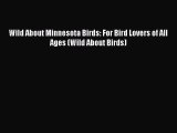 Download Books Wild About Minnesota Birds: For Bird Lovers of All Ages (Wild About Birds) E-Book