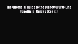 Read The Unofficial Guide to the Disney Cruise Line (Unofficial Guides (Keen)) PDF Online