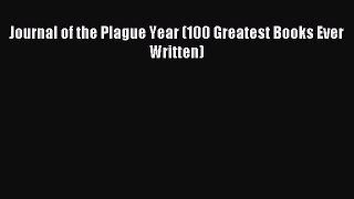 Read Journal of the Plague Year (100 Greatest Books Ever Written) Ebook Free
