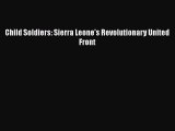 Read Book Child Soldiers: Sierra Leone's Revolutionary United Front ebook textbooks