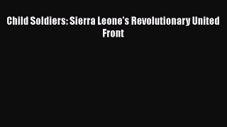 Read Book Child Soldiers: Sierra Leone's Revolutionary United Front ebook textbooks