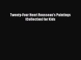 Read Twenty-Four Henri Rousseau's Paintings (Collection) for Kids Ebook Free
