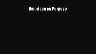 Read American on Purpose Ebook Free