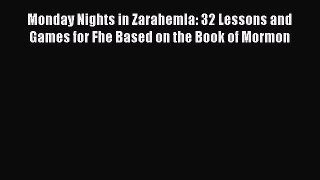 Read Monday Nights in Zarahemla: 32 Lessons and Games for Fhe Based on the Book of Mormon Ebook