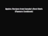 Read Apples: Recipes from Canada's Best Chefs (Flavours Cookbook) PDF Online