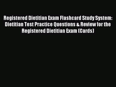 [Download] Registered Dietitian Exam Flashcard Study System: Dietitian Test Practice Questions