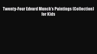 Download Twenty-Four Edvard Munch's Paintings (Collection) for Kids PDF Free